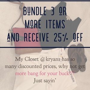 Bundle 3 items or more and receive 25% off!!!!